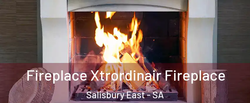  Fireplace Xtrordinair Fireplace Salisbury East - SA