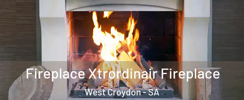  Fireplace Xtrordinair Fireplace West Croydon - SA