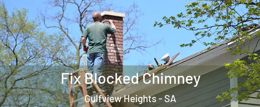 Fix Blocked Chimney Gulfview Heights - SA