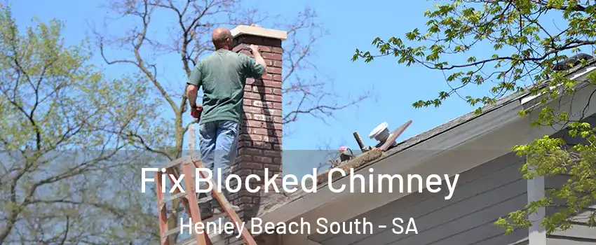 Fix Blocked Chimney Henley Beach South - SA