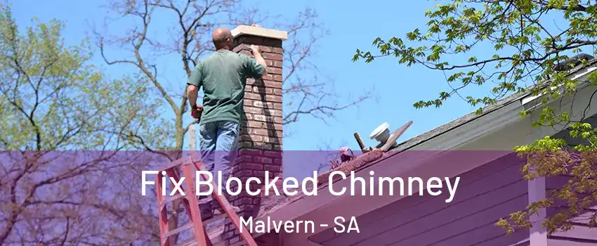  Fix Blocked Chimney Malvern - SA