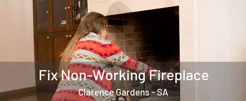 Fix Non-Working Fireplace Clarence Gardens - SA
