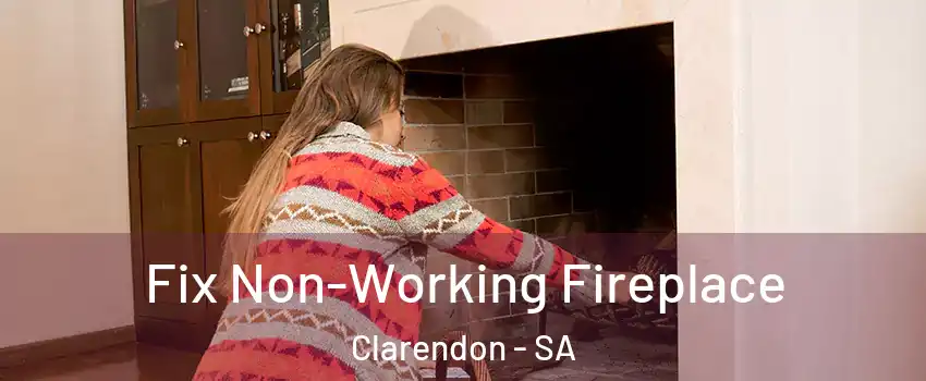 Fix Non-Working Fireplace Clarendon - SA