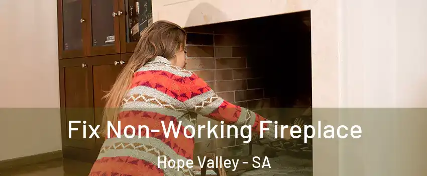 Fix Non-Working Fireplace Hope Valley - SA