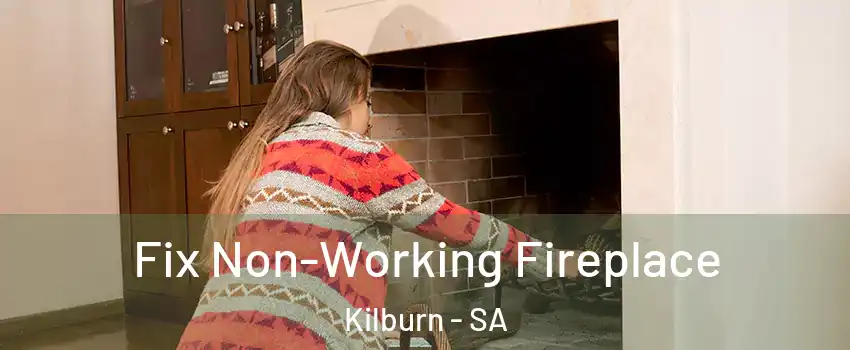 Fix Non-Working Fireplace Kilburn - SA