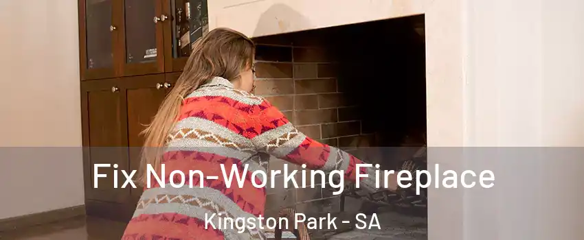 Fix Non-Working Fireplace Kingston Park - SA