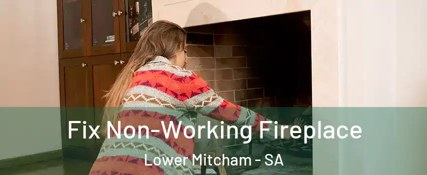  Fix Non-Working Fireplace Lower Mitcham - SA