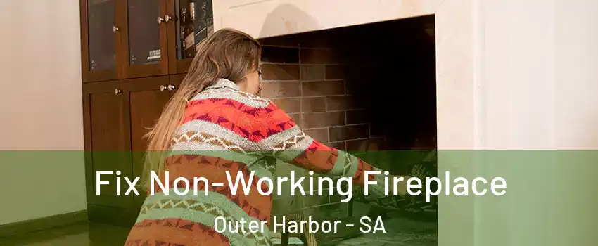  Fix Non-Working Fireplace Outer Harbor - SA