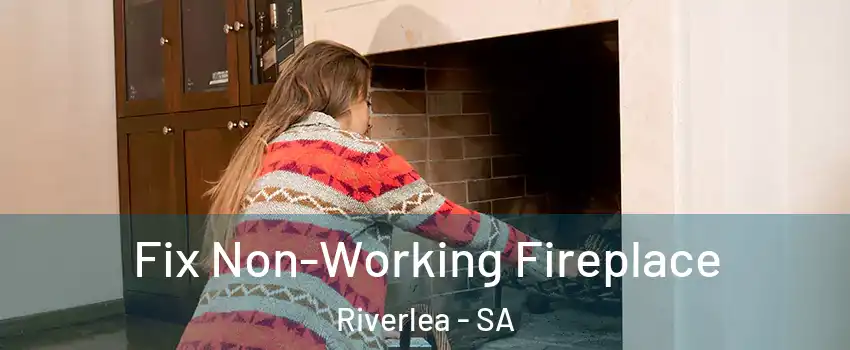 Fix Non-Working Fireplace Riverlea - SA