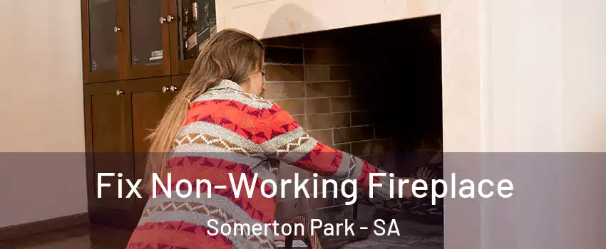  Fix Non-Working Fireplace Somerton Park - SA