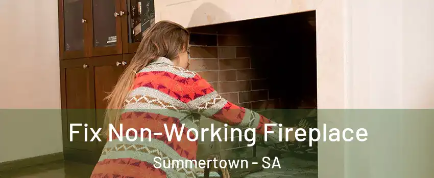  Fix Non-Working Fireplace Summertown - SA