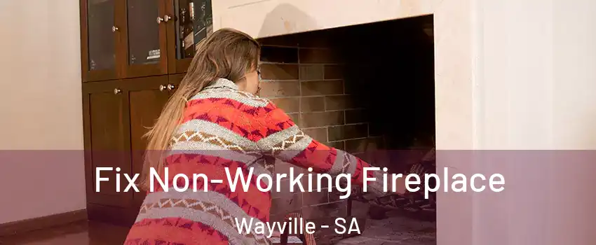  Fix Non-Working Fireplace Wayville - SA