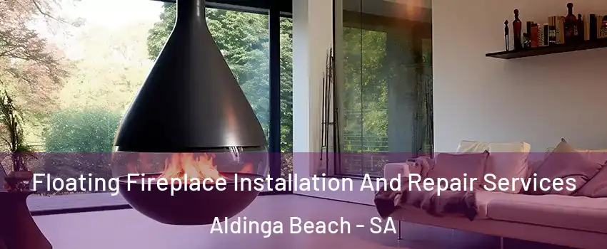 Floating Fireplace Installation And Repair Services Aldinga Beach - SA