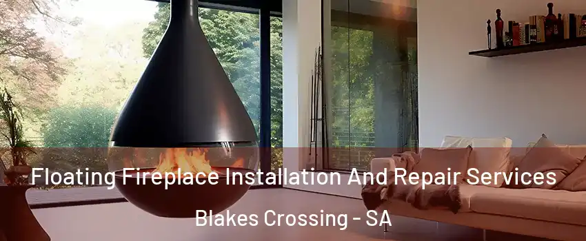 Floating Fireplace Installation And Repair Services Blakes Crossing - SA