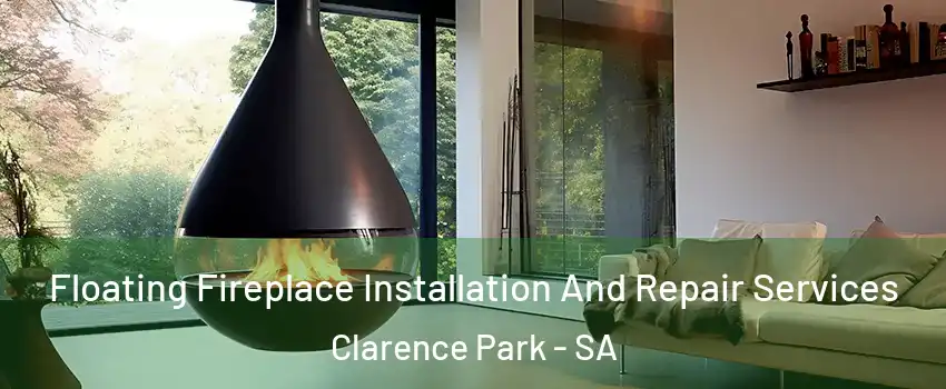 Floating Fireplace Installation And Repair Services Clarence Park - SA