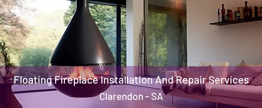 Floating Fireplace Installation And Repair Services Clarendon - SA