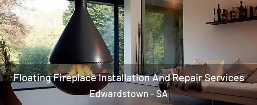 Floating Fireplace Installation And Repair Services Edwardstown - SA