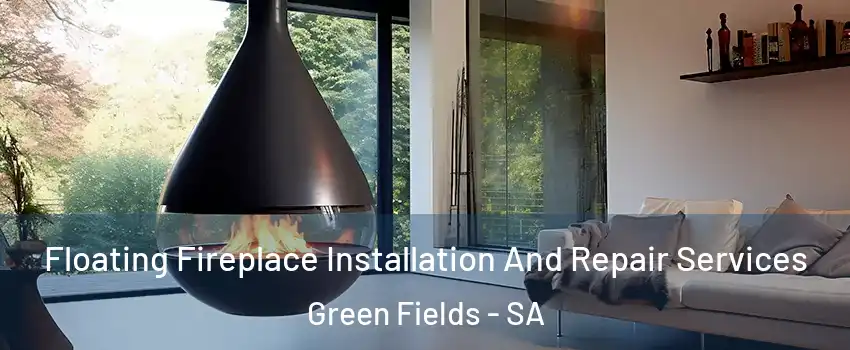 Floating Fireplace Installation And Repair Services Green Fields - SA