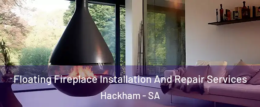 Floating Fireplace Installation And Repair Services Hackham - SA