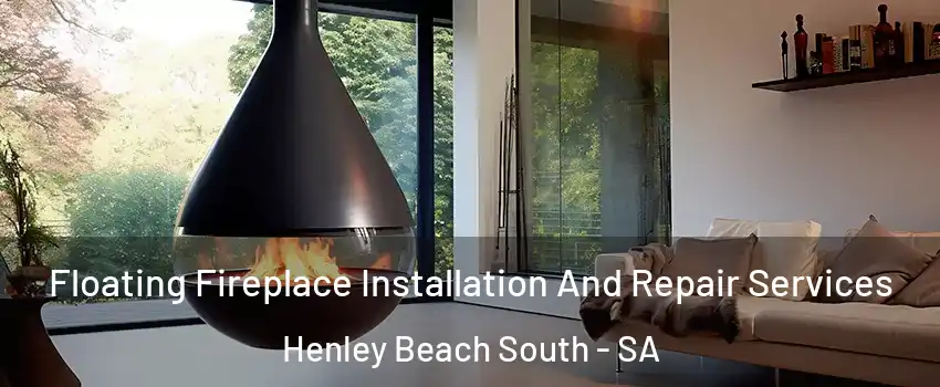 Floating Fireplace Installation And Repair Services Henley Beach South - SA