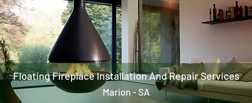  Floating Fireplace Installation And Repair Services Marion - SA