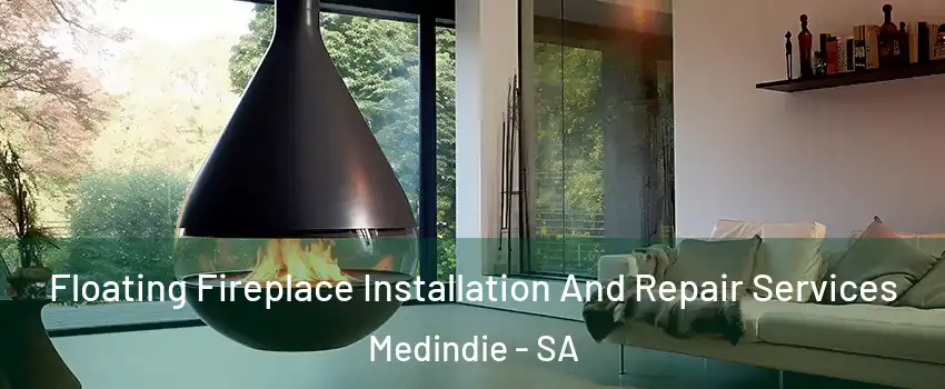  Floating Fireplace Installation And Repair Services Medindie - SA