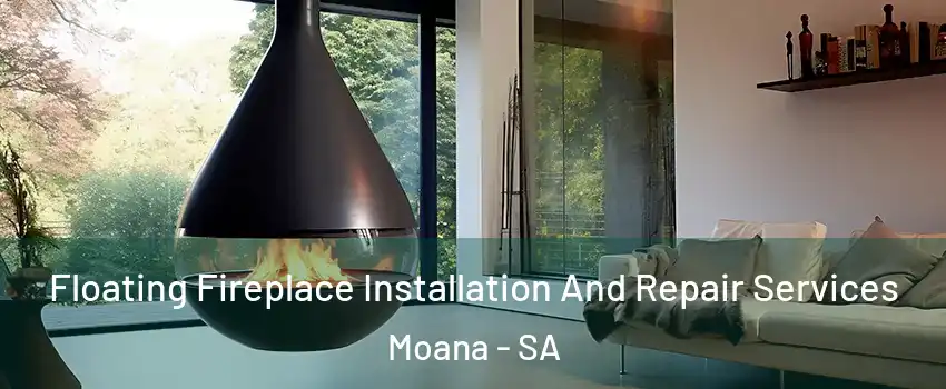  Floating Fireplace Installation And Repair Services Moana - SA