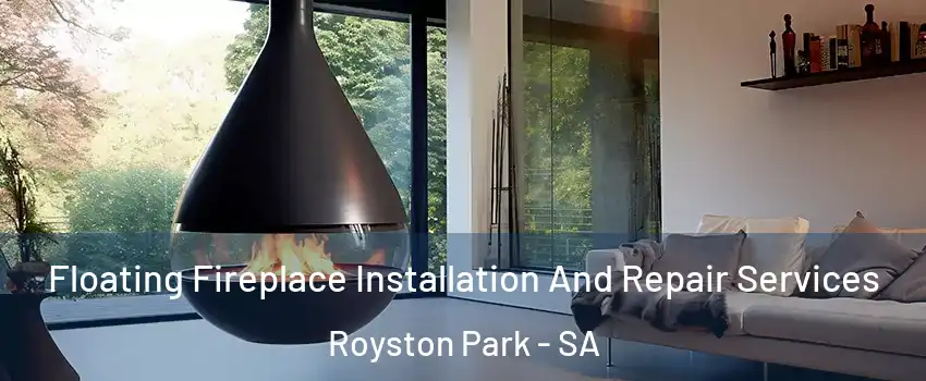  Floating Fireplace Installation And Repair Services Royston Park - SA