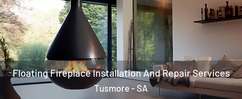  Floating Fireplace Installation And Repair Services Tusmore - SA