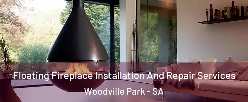  Floating Fireplace Installation And Repair Services Woodville Park - SA