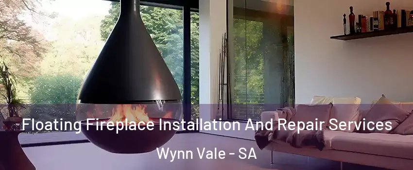  Floating Fireplace Installation And Repair Services Wynn Vale - SA