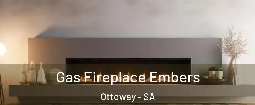  Gas Fireplace Embers Ottoway - SA