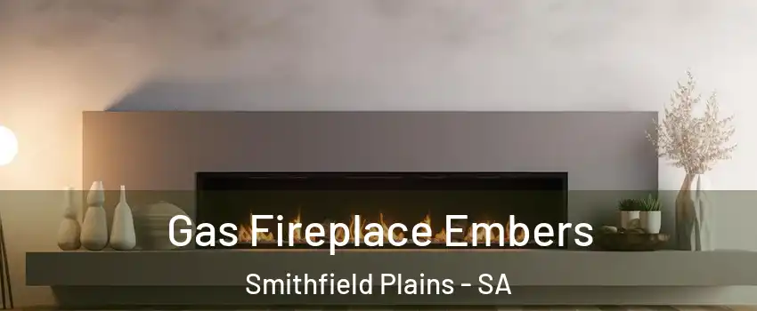  Gas Fireplace Embers Smithfield Plains - SA