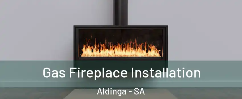 Gas Fireplace Installation Aldinga - SA
