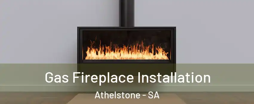 Gas Fireplace Installation Athelstone - SA