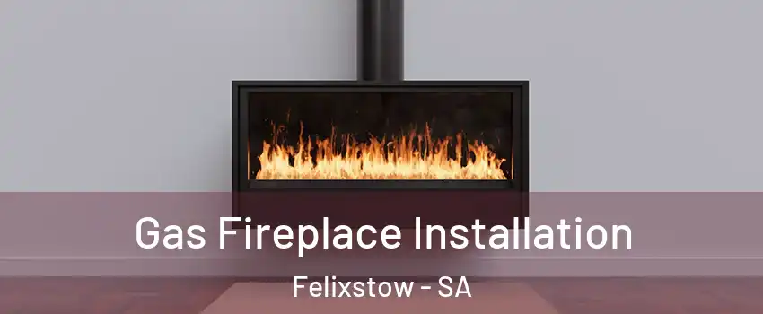  Gas Fireplace Installation Felixstow - SA