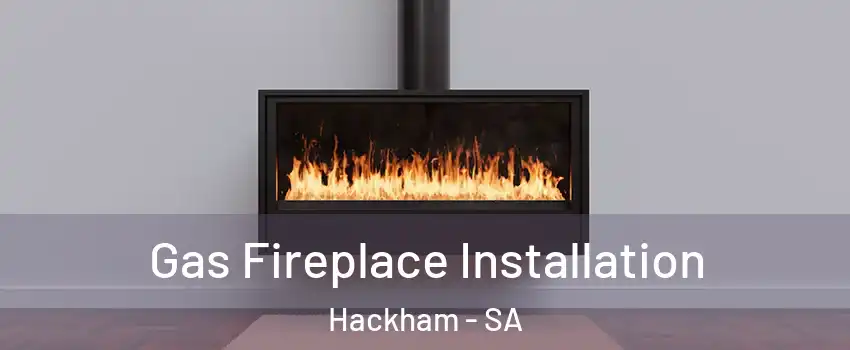 Gas Fireplace Installation Hackham - SA