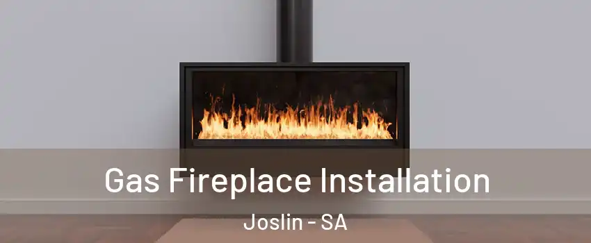  Gas Fireplace Installation Joslin - SA