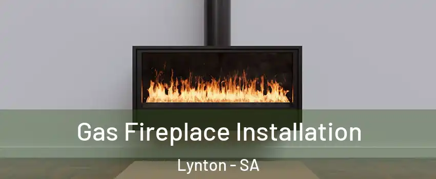  Gas Fireplace Installation Lynton - SA