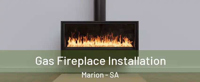  Gas Fireplace Installation Marion - SA