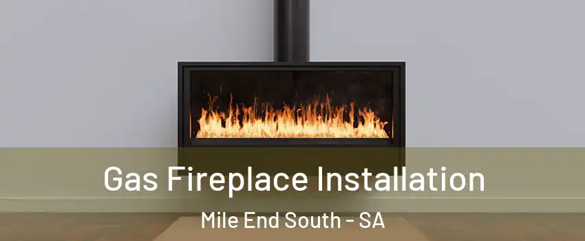  Gas Fireplace Installation Mile End South - SA