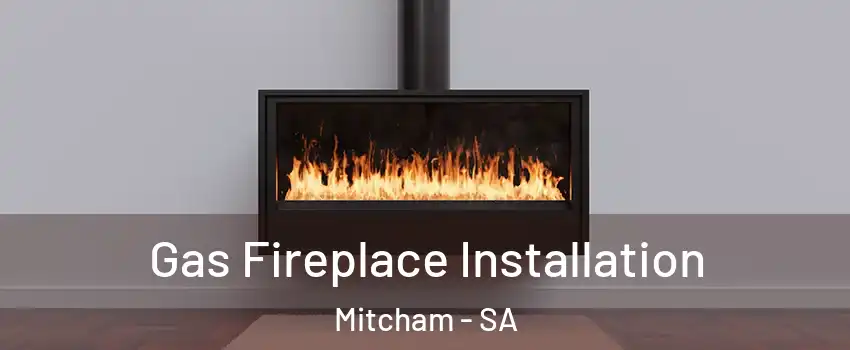  Gas Fireplace Installation Mitcham - SA