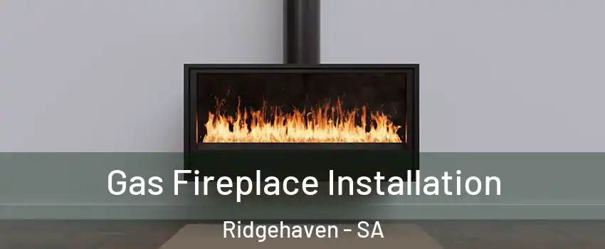  Gas Fireplace Installation Ridgehaven - SA