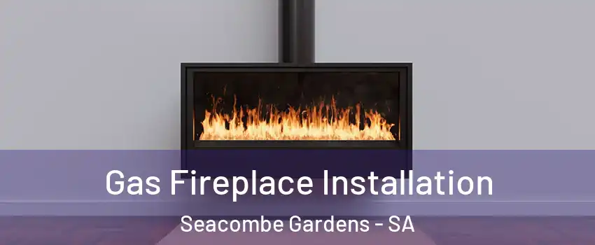  Gas Fireplace Installation Seacombe Gardens - SA