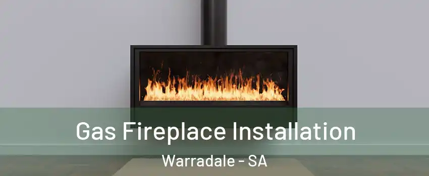  Gas Fireplace Installation Warradale - SA