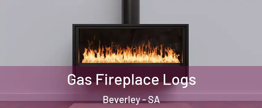 Gas Fireplace Logs Beverley - SA