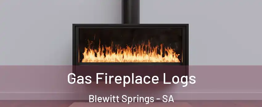 Gas Fireplace Logs Blewitt Springs - SA