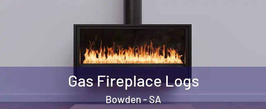 Gas Fireplace Logs Bowden - SA