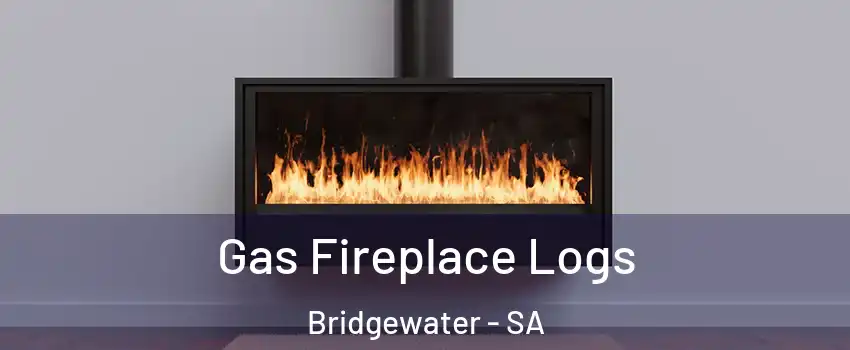 Gas Fireplace Logs Bridgewater - SA