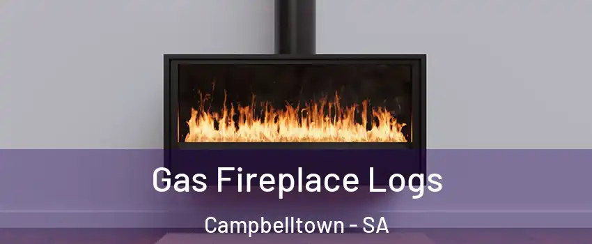 Gas Fireplace Logs Campbelltown - SA
